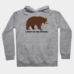 I Poop In The Woods Bear Shirt Hoodie